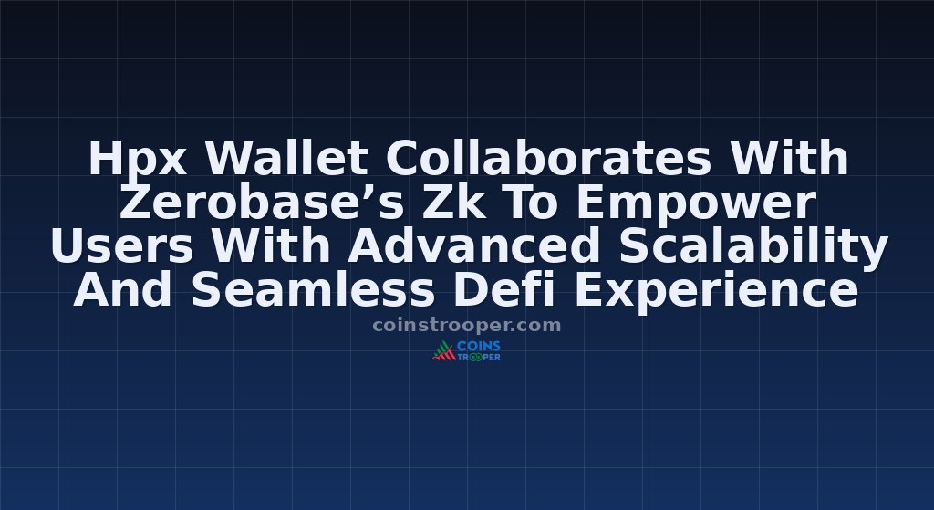 Hpx Wallet Collaborates With Zerobase’s Zk To Empower Users With Advanced Scalability And Seamless Defi Experience