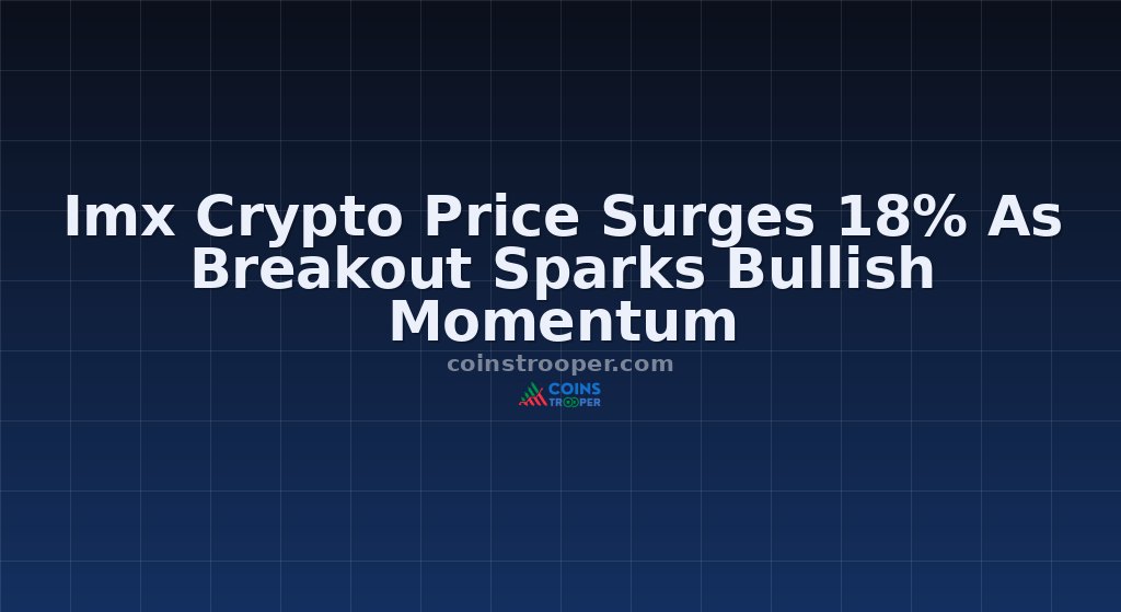 Imx Crypto Price Surges 18% As Breakout Sparks Bullish Momentum