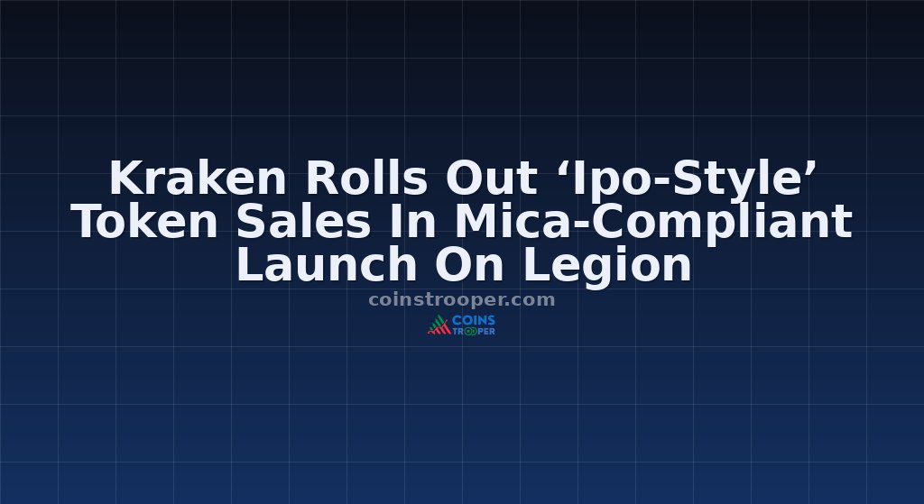Kraken Rolls Out ‘Ipo-Style’ Token Sales In Mica-Compliant Launch On Legion