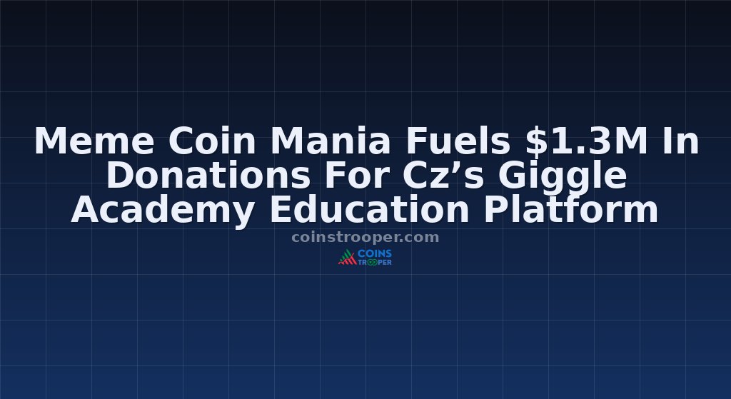 Meme Coin Mania Fuels $1.3M In Donations For Cz’s Giggle Academy Education Platform