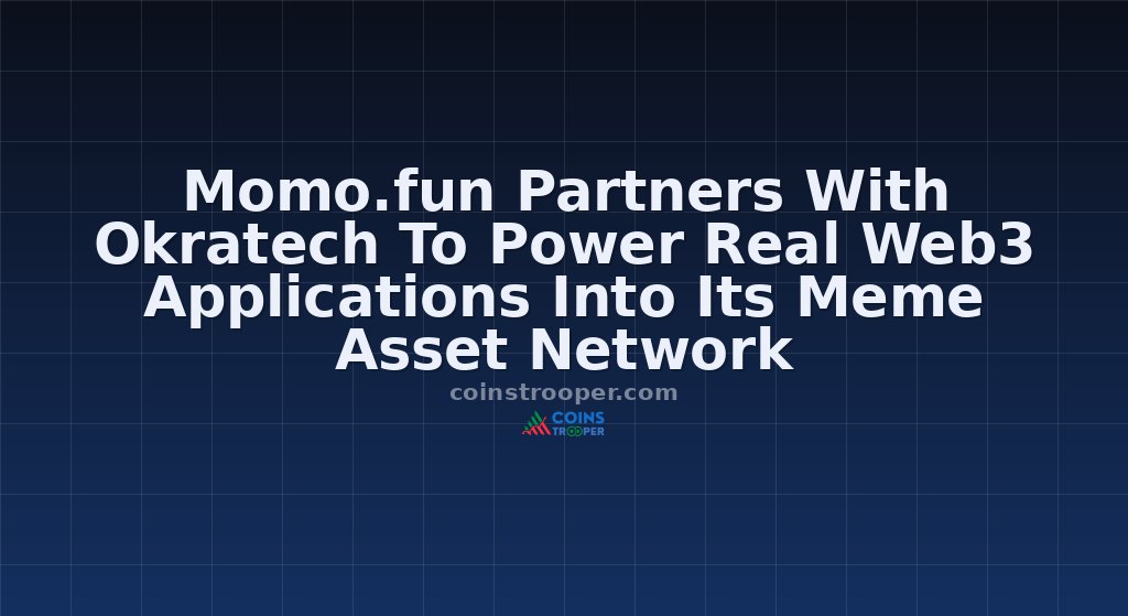 Momo.fun Partners With Okratech To Power Real Web3 Applications Into Its Meme Asset Network