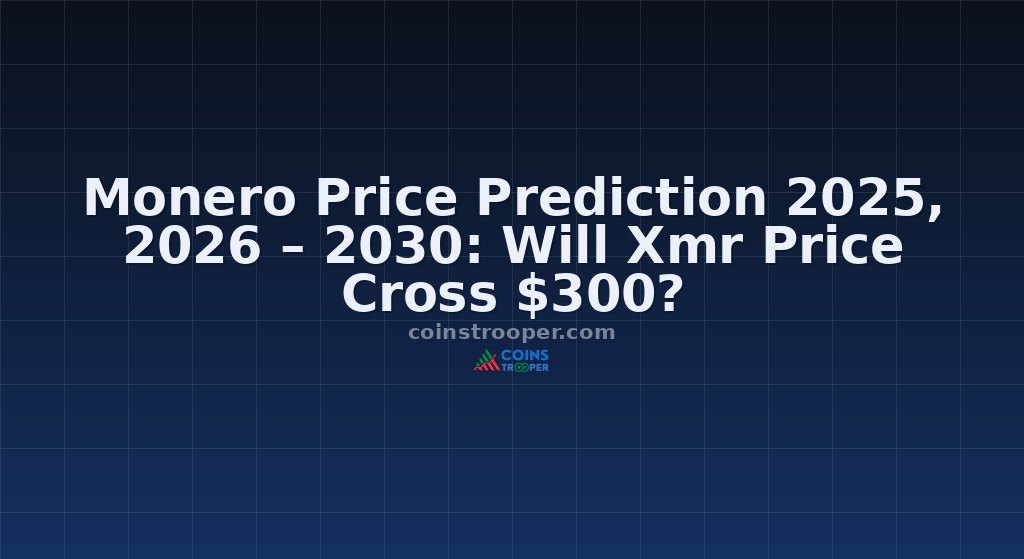 Monero Price Prediction 2025, 2026 – 2030: Will Xmr Price Cross $300?
