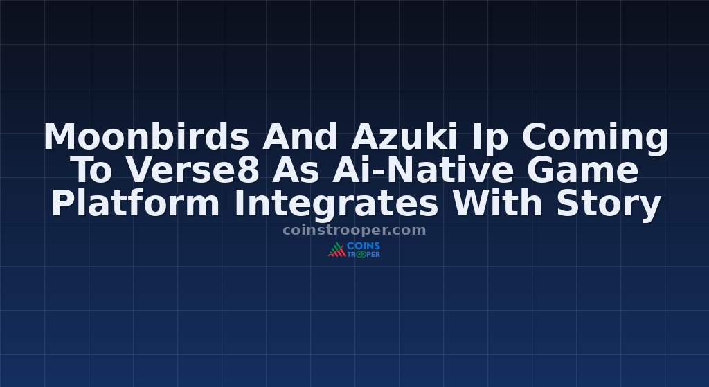 Moonbirds And Azuki Ip Coming To Verse8 As Ai-Native Game Platform Integrates With Story