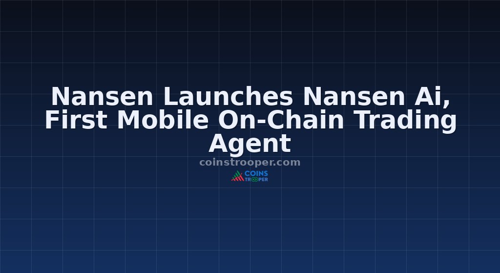 Nansen Launches Nansen Ai, First Mobile On-Chain Trading Agent