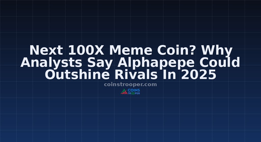 Next 100X Meme Coin? Why Analysts Say Alphapepe Could Outshine Rivals In 2025
