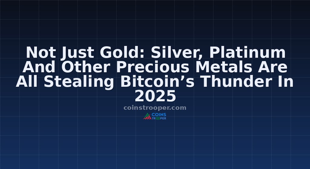 Not Just Gold: Silver, Platinum And Other Precious Metals Are All Stealing Bitcoin’s Thunder In 2025