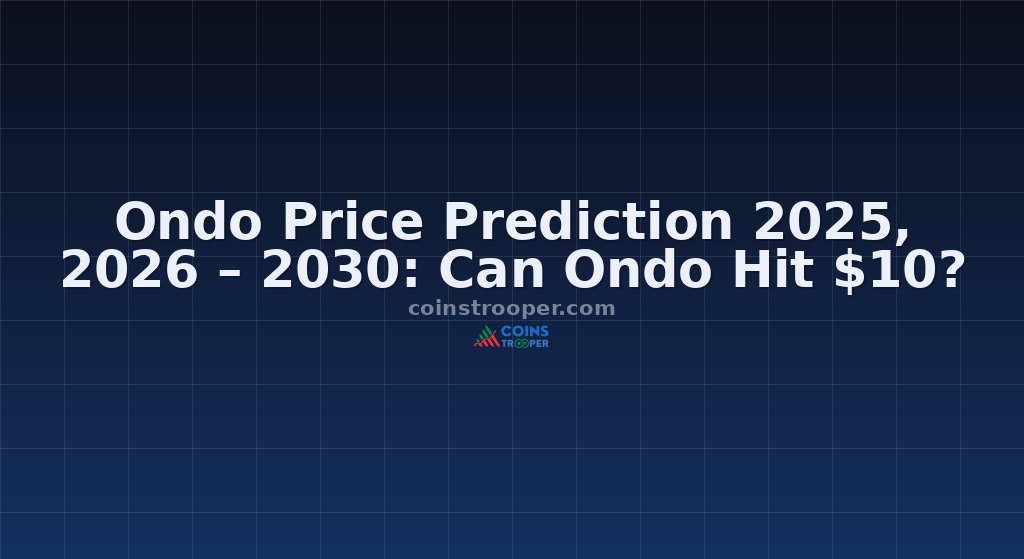 Ondo Price Prediction 2025, 2026 – 2030: Can Ondo Hit $10?