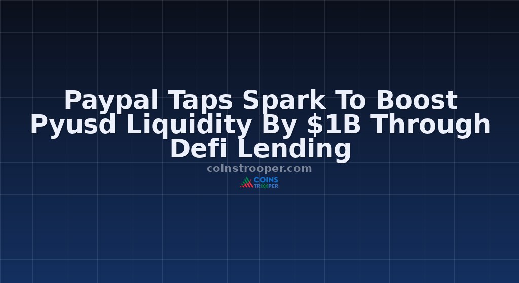 Paypal Taps Spark To Boost Pyusd Liquidity By $1B Through Defi Lending