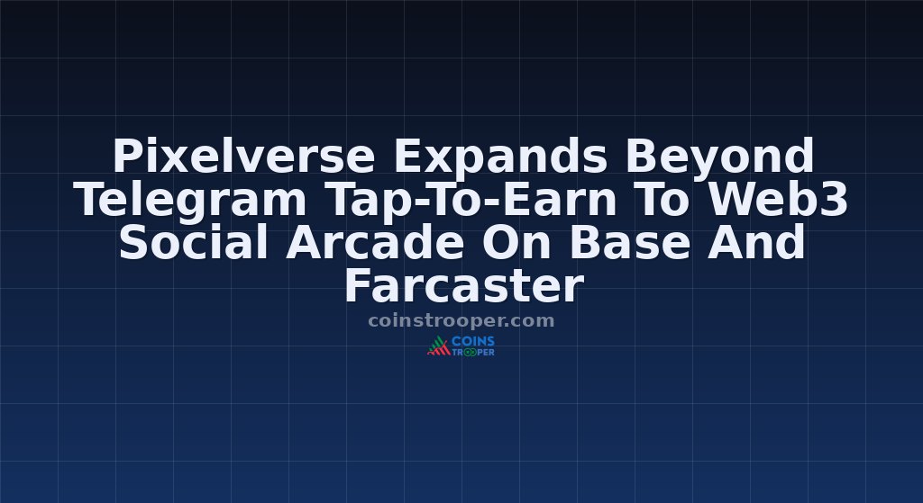 Pixelverse Expands Beyond Telegram Tap-To-Earn To Web3 Social Arcade On Base And Farcaster