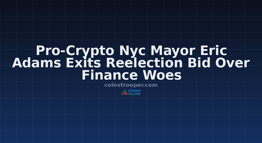 Pro-Crypto Nyc Mayor Eric Adams Exits Reelection Bid Over Finance Woes