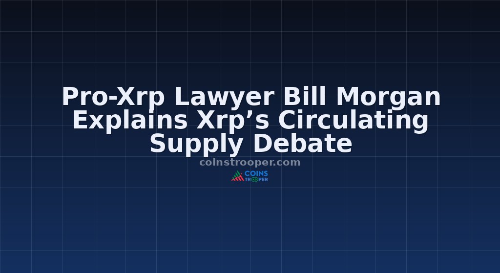 Pro-Xrp Lawyer Bill Morgan Explains Xrp’s Circulating Supply Debate