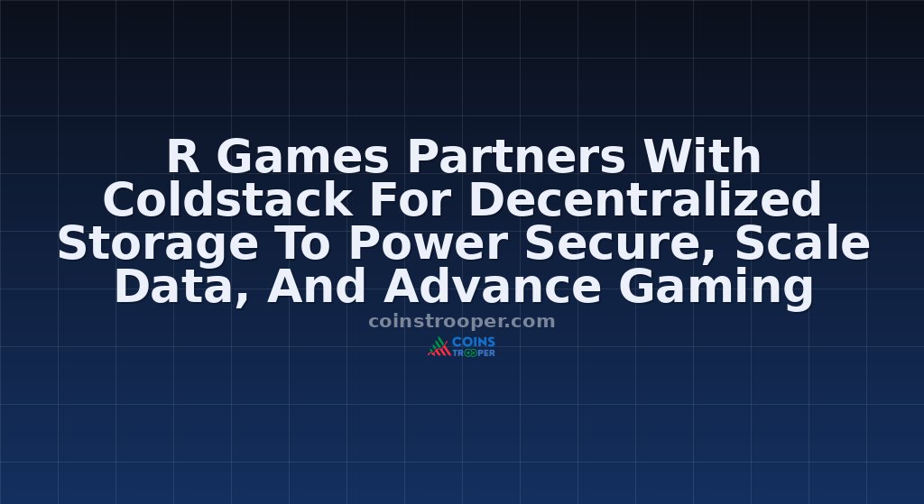 R Games Partners With Coldstack For Decentralized Storage To Power Secure, Scale Data, And Advance Gaming Experiences