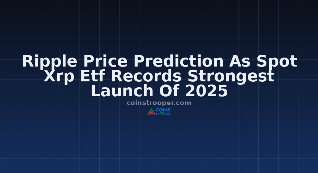 Ripple Price Prediction As Spot Xrp Etf Records Strongest Launch Of 2025