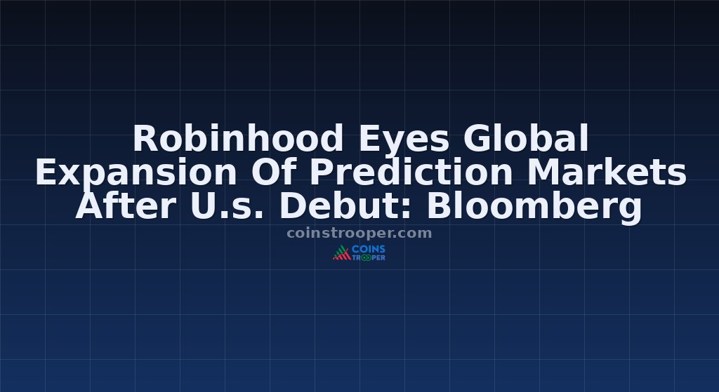 Robinhood Eyes Global Expansion Of Prediction Markets After U.s. Debut: Bloomberg