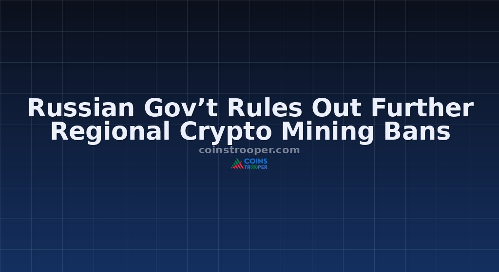 Russian Gov’t Rules Out Further Regional Crypto Mining Bans