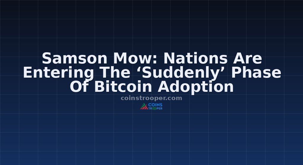 Samson Mow: Nations Are Entering The ‘Suddenly’ Phase Of Bitcoin Adoption