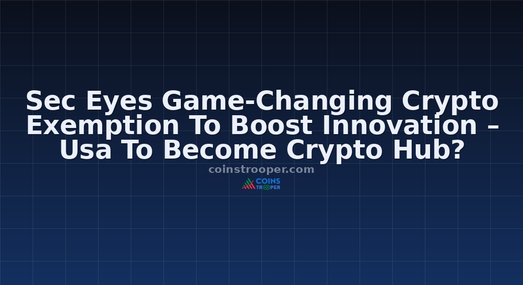Sec Eyes Game-Changing Crypto Exemption To Boost Innovation – Usa To Become Crypto Hub?