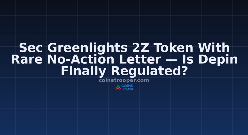 Sec Greenlights 2Z Token With Rare No-Action Letter — Is Depin Finally Regulated?