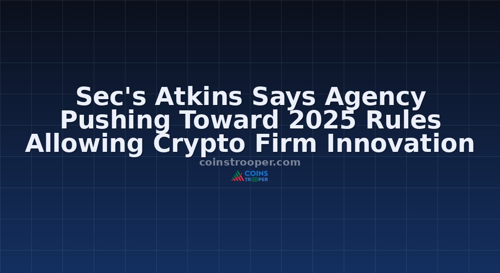 Sec's Atkins Says Agency Pushing Toward 2025 Rules Allowing Crypto Firm Innovation
