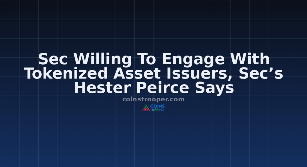 Sec Willing To Engage With Tokenized Asset Issuers, Sec’s Hester Peirce Says