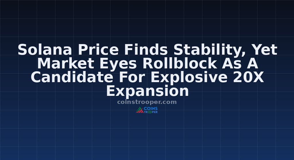 Solana Price Finds Stability, Yet Market Eyes Rollblock As A Candidate For Explosive 20X Expansion