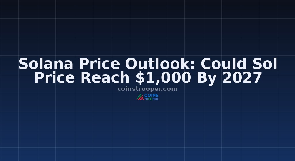 Solana Price Outlook: Could Sol Price Reach $1,000 By 2027