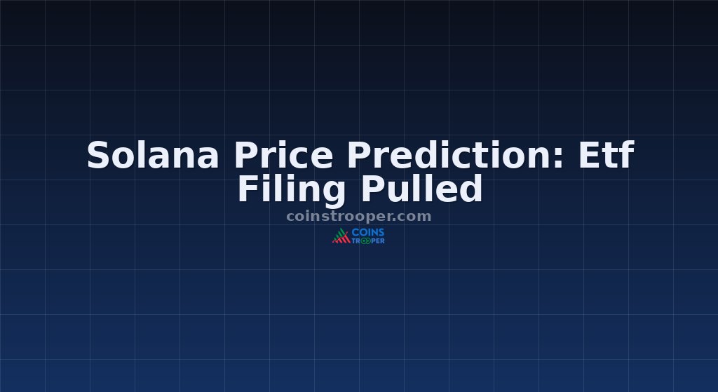 Solana Price Prediction: Etf Filing Pulled