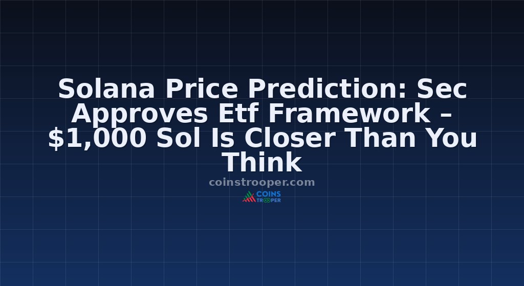 Solana Price Prediction: Sec Approves Etf Framework – $1,000 Sol Is Closer Than You Think
