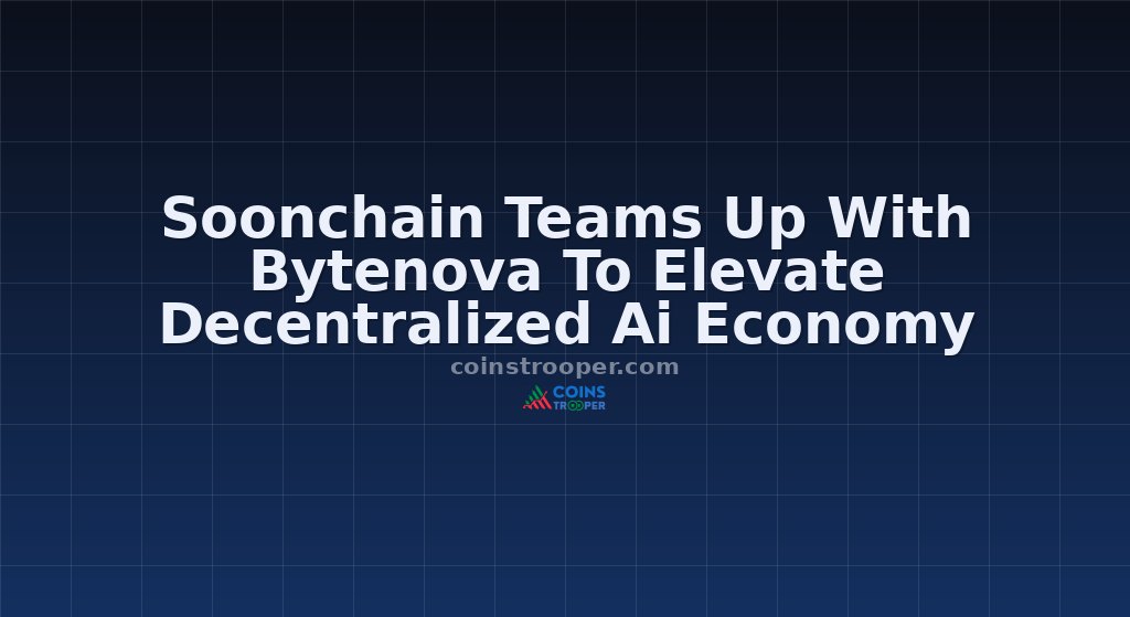 Soonchain Teams Up With Bytenova To Elevate Decentralized Ai Economy