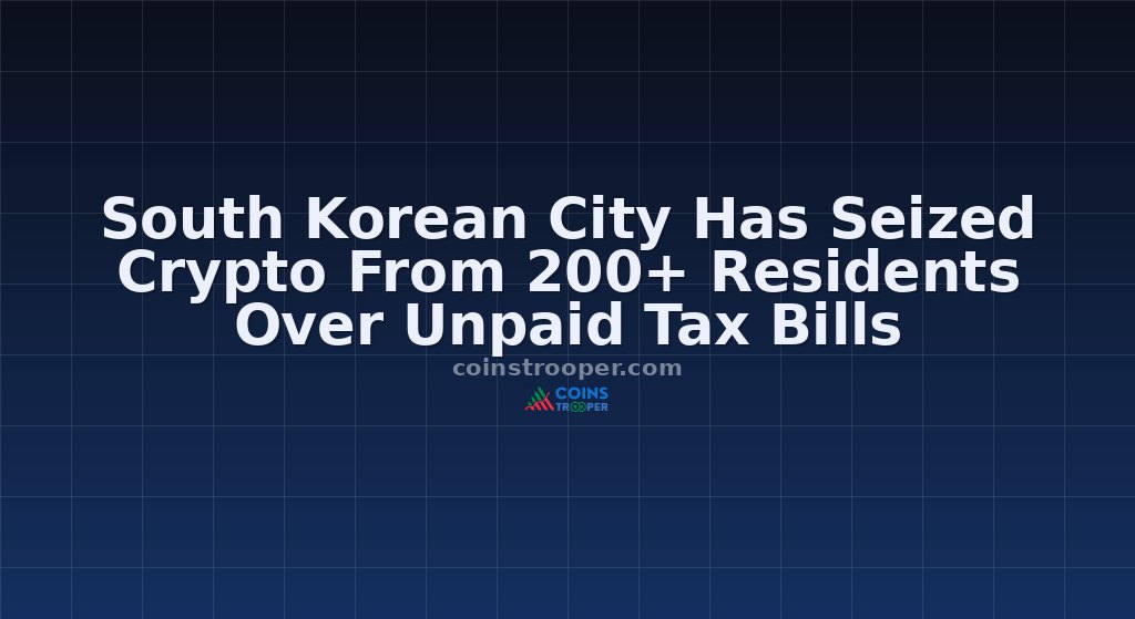 South Korean City Has Seized Crypto From 200+ Residents Over Unpaid Tax Bills