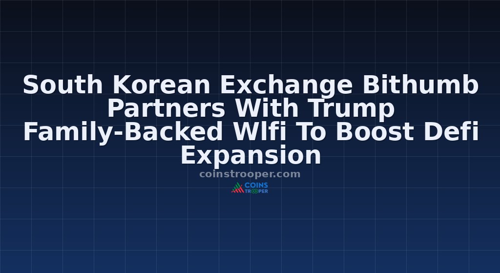 South Korean Exchange Bithumb Partners With Trump Family-Backed Wlfi To Boost Defi Expansion