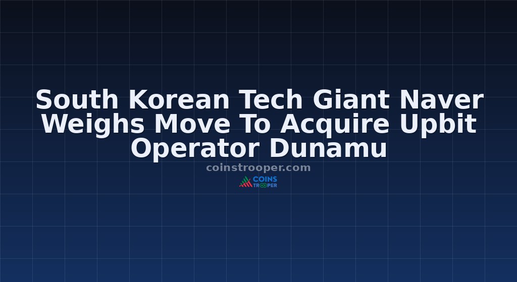 South Korean Tech Giant Naver Weighs Move To Acquire Upbit Operator Dunamu