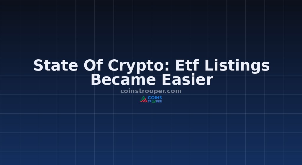 State Of Crypto: Etf Listings Became Easier
