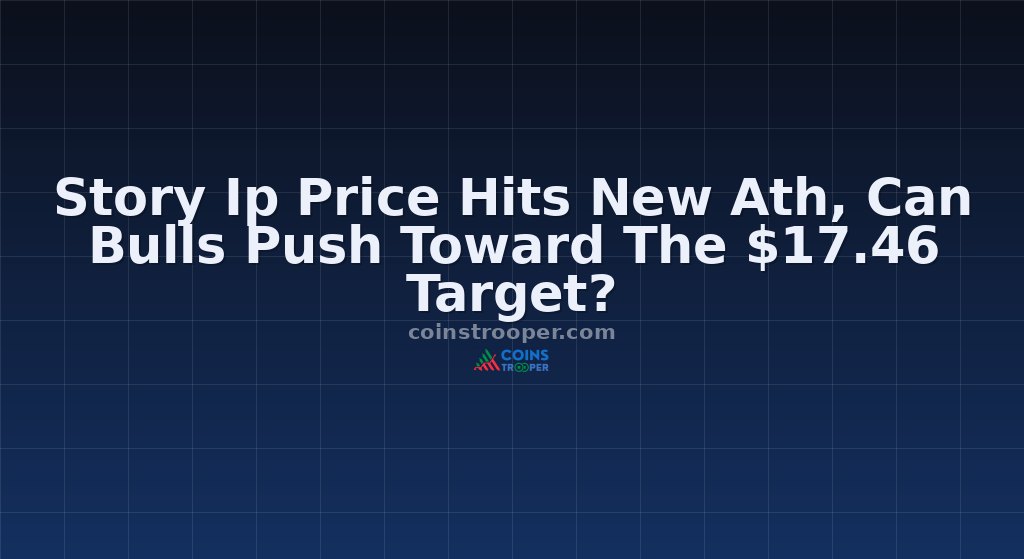 Story Ip Price Hits New Ath, Can Bulls Push Toward The $17.46 Target?