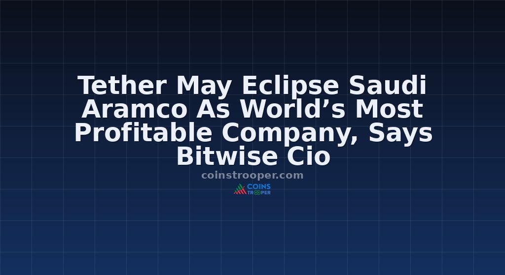 Tether May Eclipse Saudi Aramco As World’s Most Profitable Company, Says Bitwise Cio