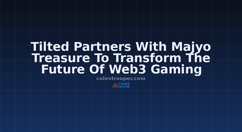 Tilted Partners With Majyo Treasure To Transform The Future Of Web3 Gaming