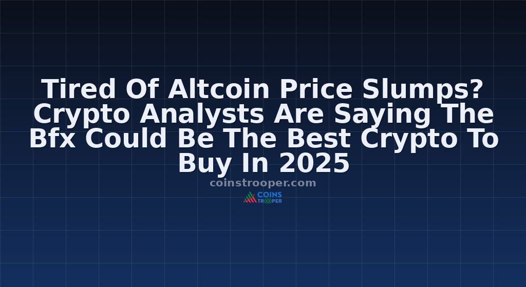 Tired Of Altcoin Price Slumps? Crypto Analysts Are Saying The Bfx Could Be The Best Crypto To Buy In 2025