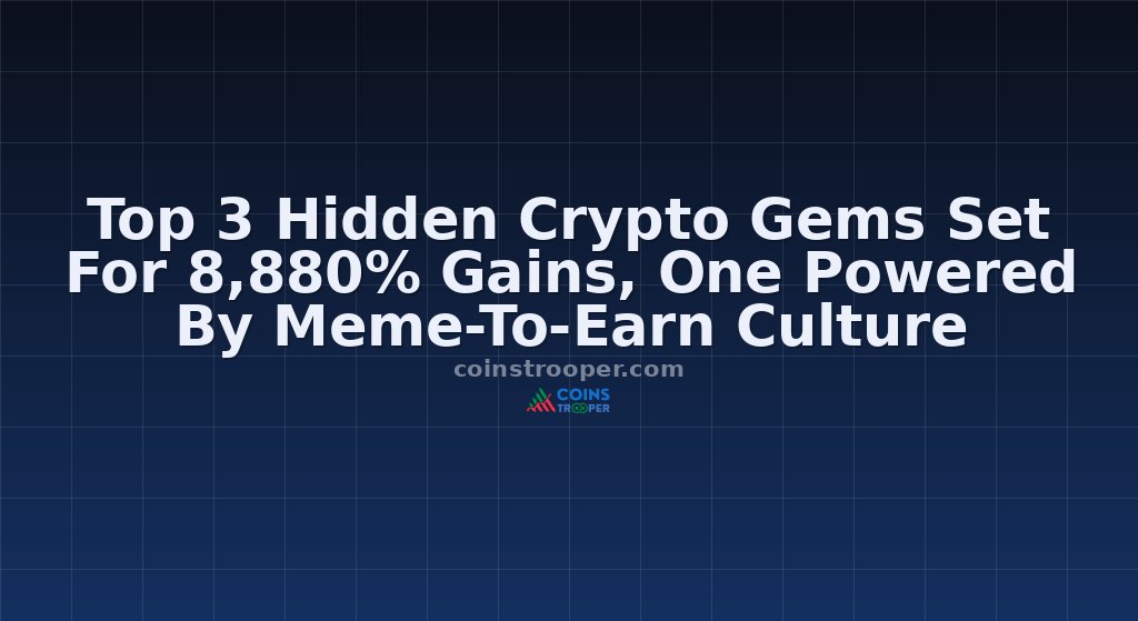 Top 3 Hidden Crypto Gems Set For 8,880% Gains, One Powered By Meme-To-Earn Culture