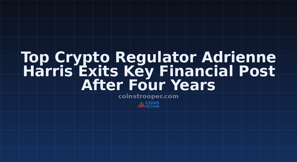 Top Crypto Regulator Adrienne Harris Exits Key Financial Post After Four Years