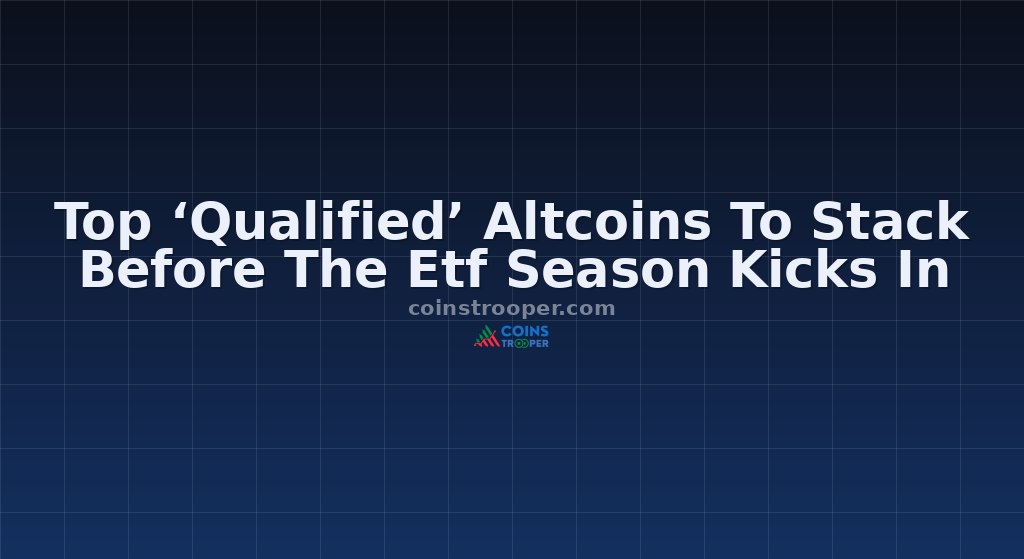 Top ‘Qualified’ Altcoins To Stack Before The Etf Season Kicks In