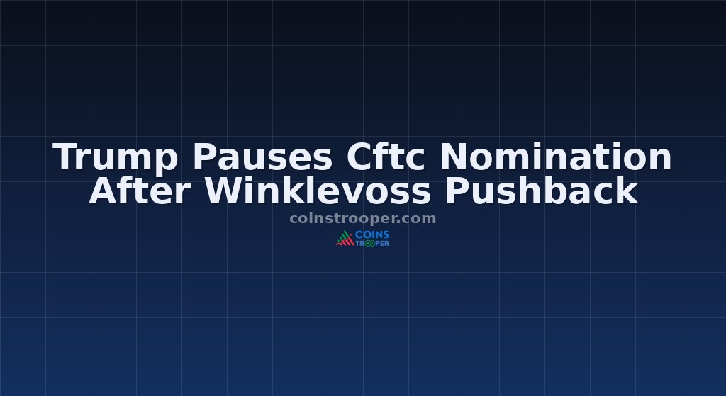 Trump Pauses Cftc Nomination After Winklevoss Pushback