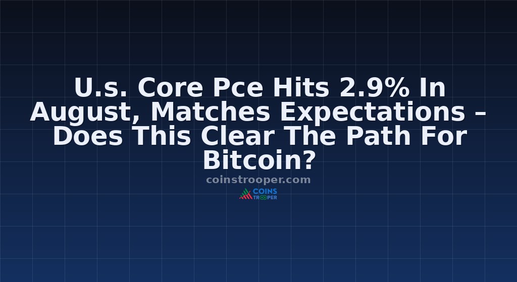 U.s. Core Pce Hits 2.9% In August, Matches Expectations – Does This Clear The Path For Bitcoin?