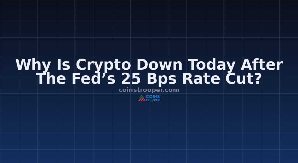 Why Is Crypto Down Today After The Fed’s 25 Bps Rate Cut?