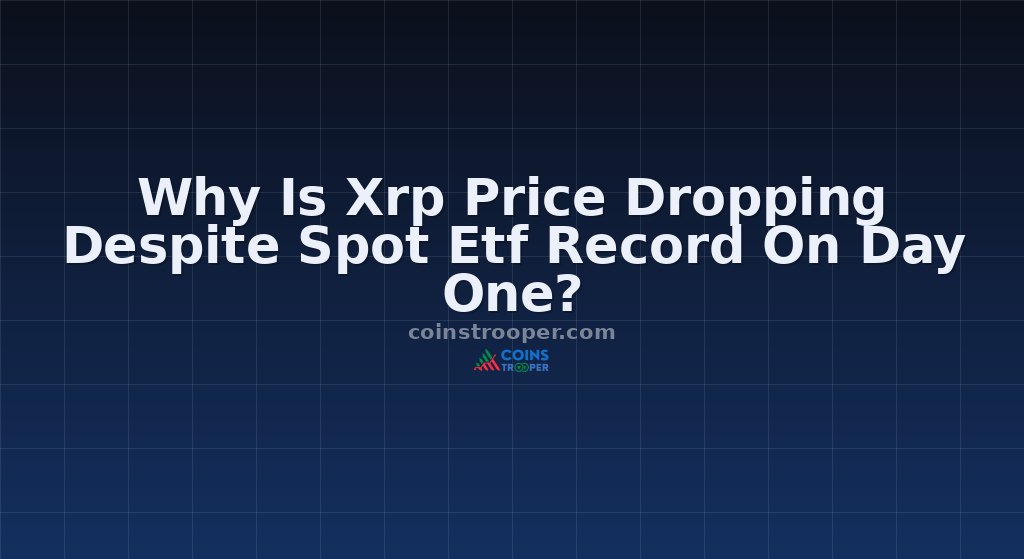 Why Is Xrp Price Dropping Despite Spot Etf Record On Day One?