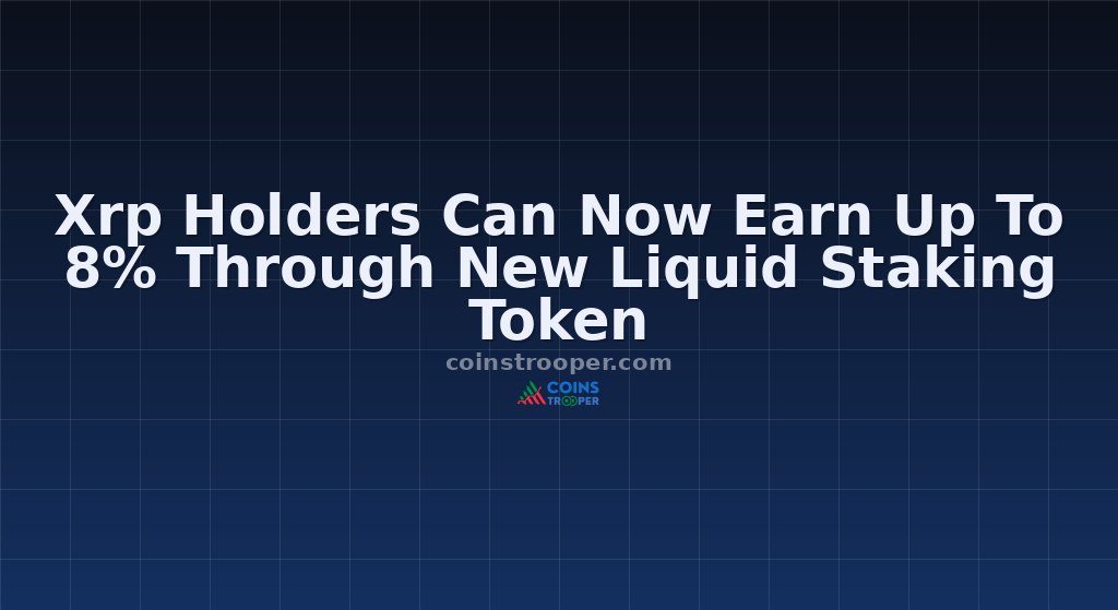 Xrp Holders Can Now Earn Up To 8% Through New Liquid Staking Token