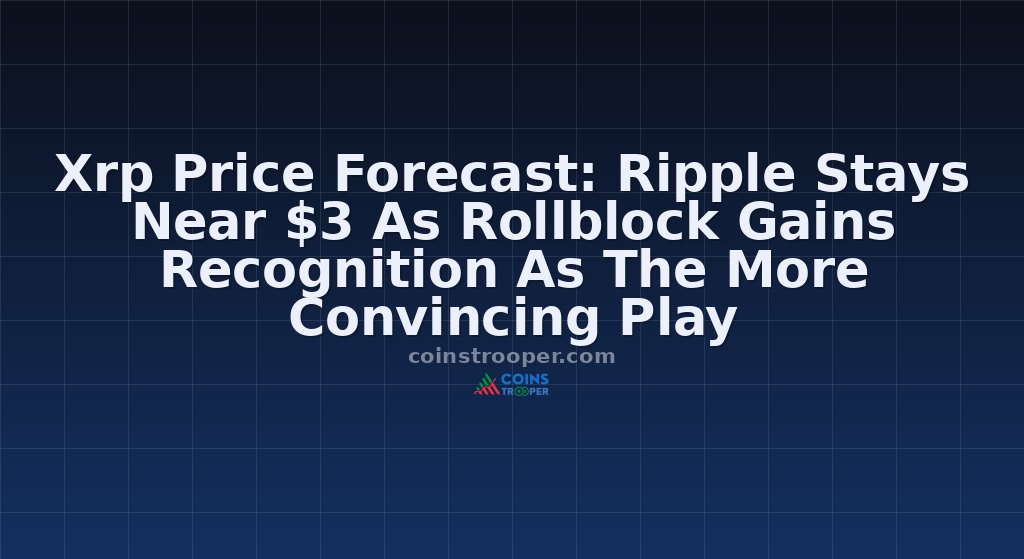Xrp Price Forecast: Ripple Stays Near $3 As Rollblock Gains Recognition As The More Convincing Play
