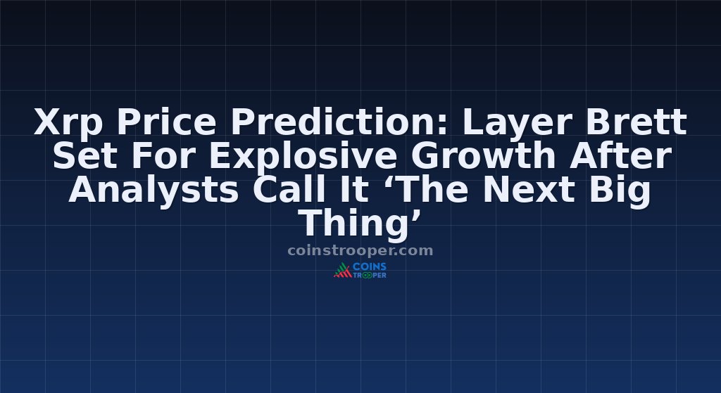 Xrp Price Prediction: Layer Brett Set For Explosive Growth After Analysts Call It ‘The Next Big Thing’