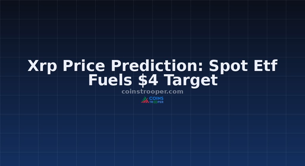 Xrp Price Prediction: Spot Etf Fuels $4 Target