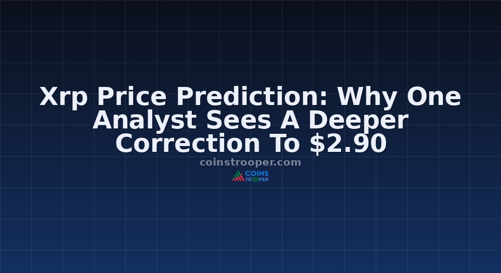 Xrp Price Prediction: Why One Analyst Sees A Deeper Correction To $2.90
