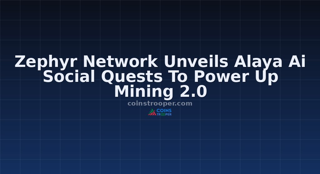 Zephyr Network Unveils Alaya Ai Social Quests To Power Up Mining 2.0